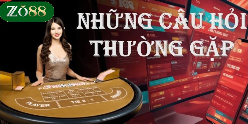 Câu Hỏi Thường Gặp 2 Những vấn đề về khi tham gia chơi game tại ZO88