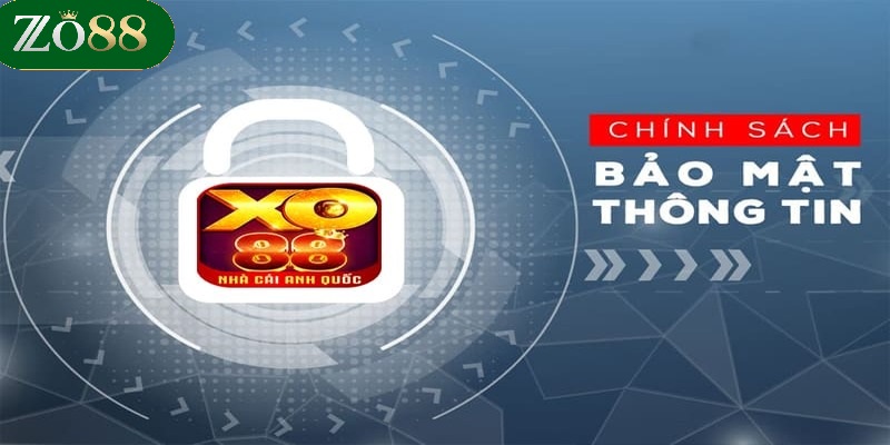 Chính sách bảo mật ZO88 1 Thông tin chính sách bảo mật ZO88