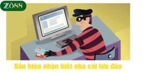 Biểu hiện nhận biết của 1 nhà cái lừa đảo